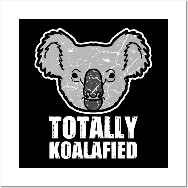 Totally Koalafied Wall Art by Mila46